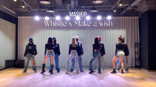 【Mashup翻跳】BLACKPINK X NCT U舞蹈练习室 Whistle X Make a wish