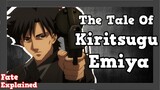 The tale of Kiritsugu Emiya  | Fate Master Break Down