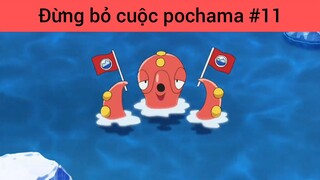 Đừng bỏ cuộc pochama p11