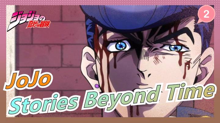 JoJo's Bizarre Adventure|[Epic Memorial/Season IV]Stories Beyond Time-DIAMOND IS UNBREAKABLE_2