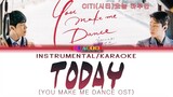 [KARAOKE] CITI(시티) - Today(오늘 하루만)-(You Make Me Dance.Ost)-[Han/Rom/Eng Lyrics]