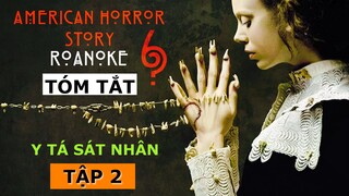 Y TÁ SÁT NHÂN | American Horror Story 6 Tập 2 | Tóm Tắt Phim Kinh Dị Truyện Kinh Dị Mỹ Mùa 6