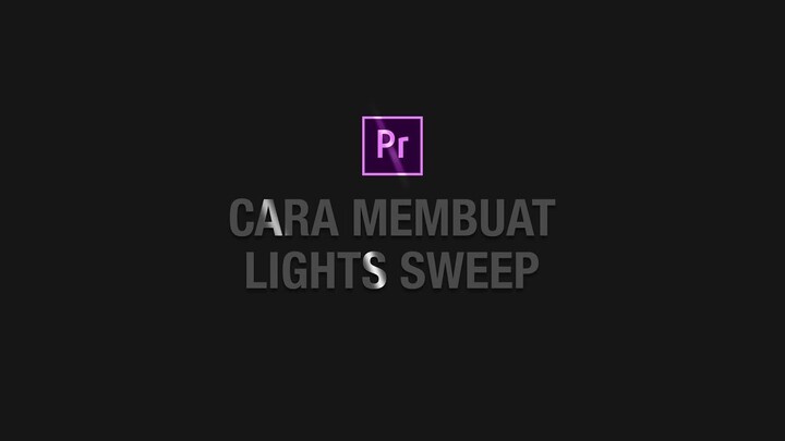 Tutorial Membuat Efek Lights Sweep Premiere Pro