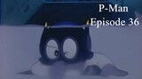 P-Man Episode 36 - P-Man Dikubur Hidup-hidup (Subtitle Indonesia)