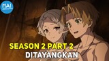 [Fix] Mushoku Tensei Season 2 Part 2 Ditayangkan !!!