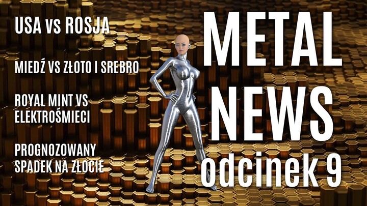 9 Metal News 28.III.2022 Świadome inwestowanie w złoto i srebro. UWAGA: KONKURS z okazji 200 subów!