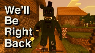 We'll Be Right Back in Minecraft FNAF Compilation 37