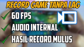 Cara Merekam Game Di Android Tanpa Lag Dengan Audio Internal