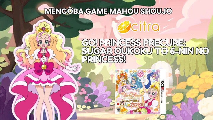 Mencoba Game Mahou Shoujo - Go! Princess PreCure: Sugar Oukoku to 6-nin no Princess!