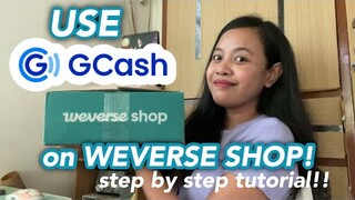 HOW TO USE GCASH IN WEVERSE SHOP Tutorial | How to order in Weverse Shop using GCASH Philippines