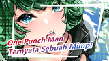 One Punch Man|Ternyata Sebuah Mimpi