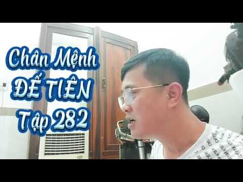 Tập 282 - CHÂN MỆNH ĐẾ TIÊN. Tiên Hiệp, Ngôn Tình, Huyền Huyễn hay nhất 2022