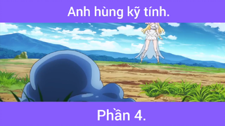 Anh hùng kĩ tính p4