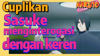 [Naruto] Cuplikan |  Sasuke menginterogasi dengan keren