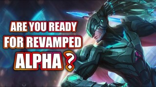 ARE YOU READY FOR UPCOMING ALPHA REVAMPED?