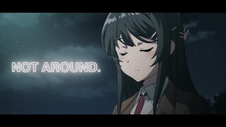 not around // mai sakurajima edit