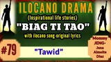 BIAG TI TAO #79 (Inspirational drama ilocano) "Tawid" with ilocano song-original lyrics