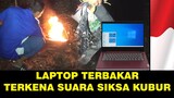 Laptop terbakar karana mendengar suara siksa kubur subhanaallah