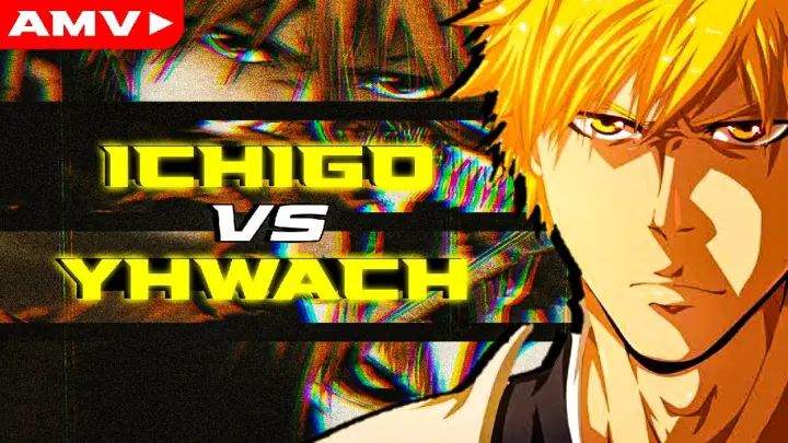 ICHIGO VS YHWACH -「 Anime MV 」- BLEACH