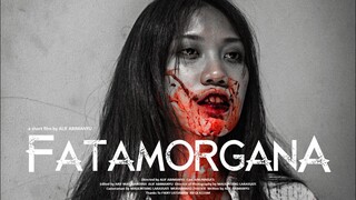 FATAMORGANA (Film Pendek Horor)