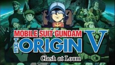 Mobile Suit Gundam: The Origin V - Clash at Loum 5/6  ซับไทย