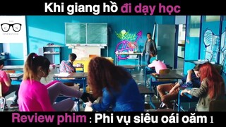 (P4) Khi Giang Hồ Đi dạy học #ReviewPhim