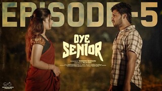 Oye Senior || Episode - 5 || Prem Ranjith || Mounica Baavireddi || Telugu Web Series 2024