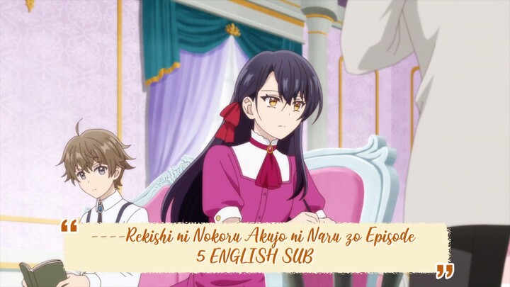 ----Rekishi ni Nokoru Akujo ni Naru zo Episode 5 ENGLISH SUBBED----