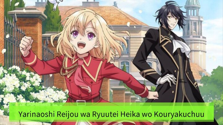 Yarinaoshi Reijou wa Ryuutei Heika wo Kouryakuchuu episode 10 sub: indonesia