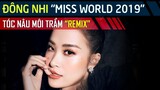 Đông Nhi 'Tóc Nâu Môi Trầm' Remix  | Miss Wold Việt Nam 2019