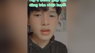 cháy lên nào "nhiệt huyết tuổi trẻ" 🥰🥰top5anime7 topanime anime animeedit animes animetiktok animefan