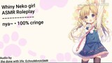 Whiny Neko Girl ASMR | Anime | Roleplay