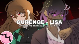 GURENGE by LiSA - Covered by matchaletto, GIVEN (from "Demon Slayer")