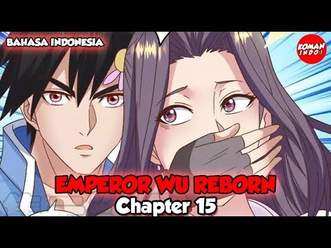 Emperor Wu Reborn Chapter 15 Bahasa Indonesia -  Melarikan Diri