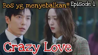Kdrama 'Crazy Love' Episode 1 [sub Indo]