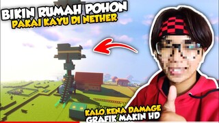 BIKIN RUMAH POHON TAPI KALO KENA DAMAGE, GRAFIK JADI HD !!