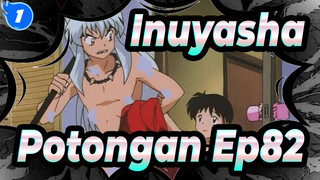 [Inuyasha] Potongan Ep82, Anak Bertopi Dan Baju Merah Menyelamatkan Dunia_A1