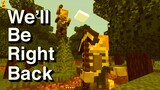 We'll Be Right Back in Minecraft SkeletonMiner Compilation