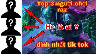 Top 3 Idol Chơi Raz Nổi Tiếng Ảo Diệu Nhất Tik Tok.... | Cảy Thiện Rank