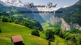 Gracious God - Christian Inspirational Song by Lifebreakthrough
