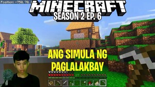 ANG SIMULA NG PAGLALAKBAY | Let's Play MINECRAFT Survival | Season 2 EP. 6