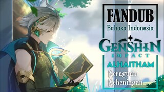 [FANDUB INDO] Keraguan & Keheningan Alhaitham - Teaser Charachter | Genshin Impact x BStation