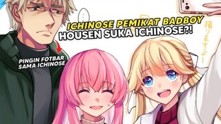 Ichinose Sang Pemikat Badboy, Housen Suka Sama Ichinose!