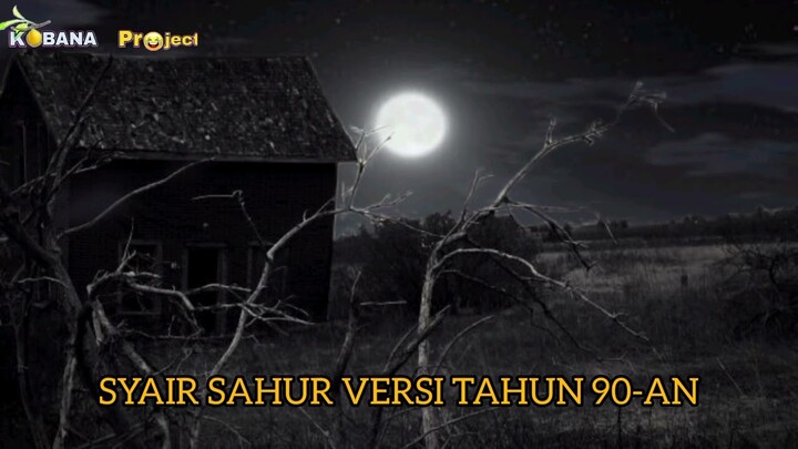 SYAIR SAHUR VERSI TAHUN 90-AN || Selamat Menunaikan Ibadah Puasa 1443 Hijriah