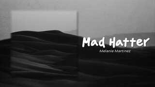 Melanie Martinez - Mad Hatter (Lyrics)