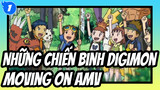 Những Chiến Binh Digimon 
Moving On AMV_1