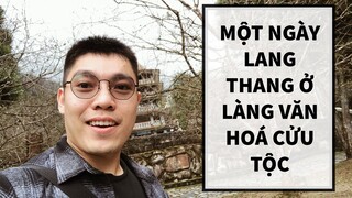 MỘT NGÀY LANG THANG Ở LÀNG VĂN HOÁ CỬU TỘC | BẢO BẢY TÁM