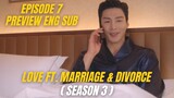 Ep.7 Preview | Love ft.Marriage and Divorce Season 3 | ENG-INDO SUB