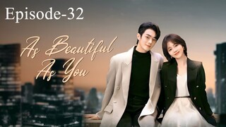 As Beautiful As You (2024) Eps 32 [Sub Indo]