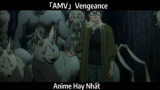 「AMV」Vengeance Hay Nhất